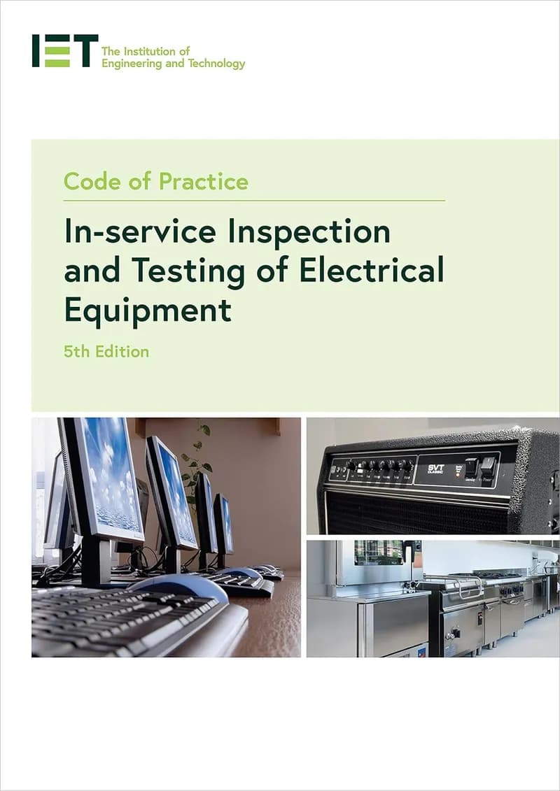 IET Code of Practice for In-Service Inspection and Testing of Electrical Equipment (5th Edition)